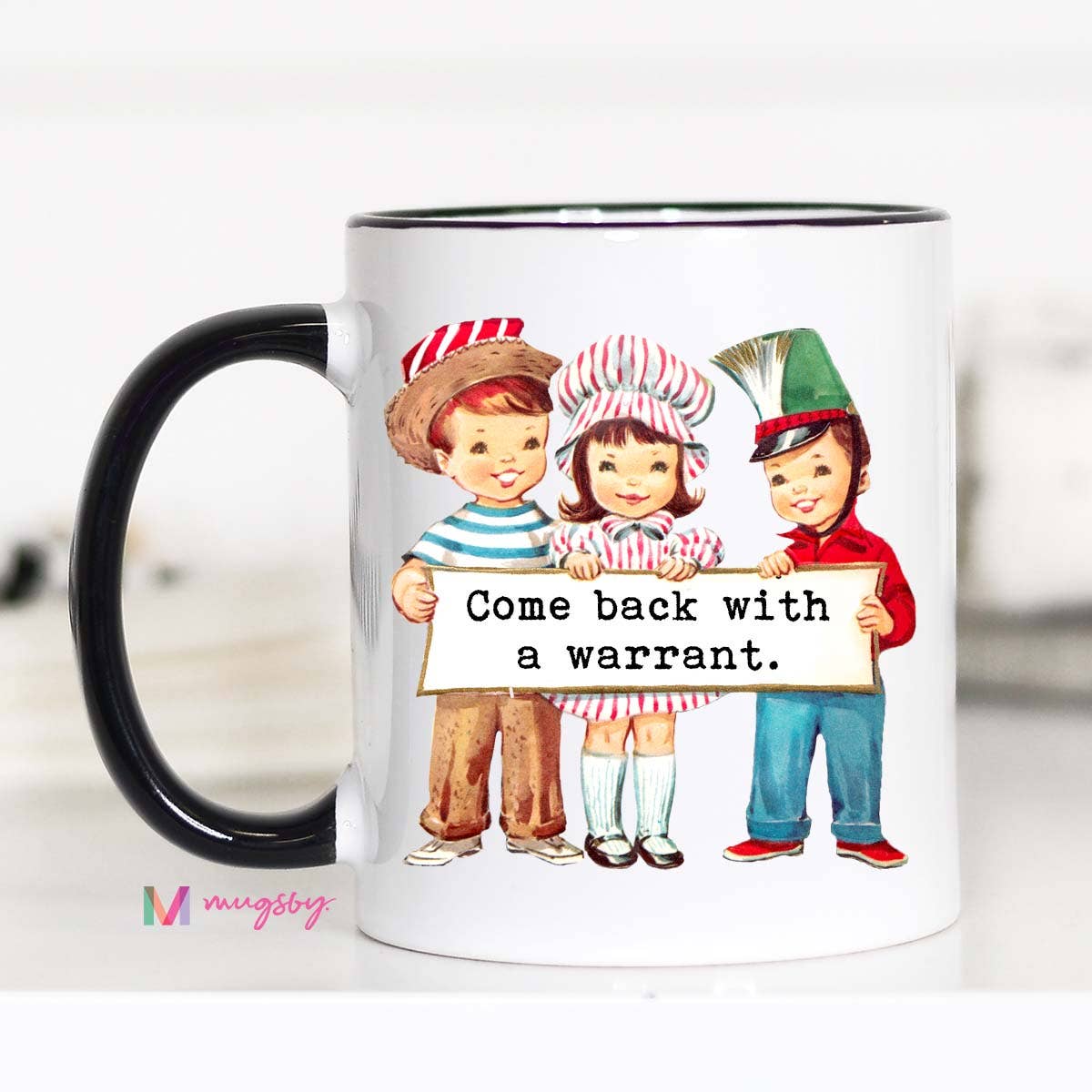Come Back with a Warrant