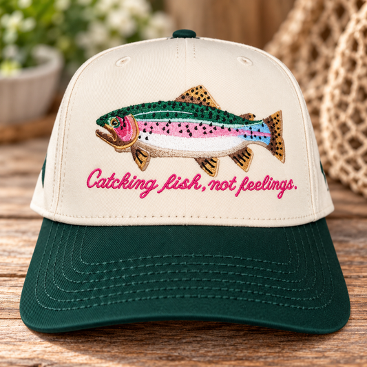 Catching Fish Not Feelings Trucker Hat