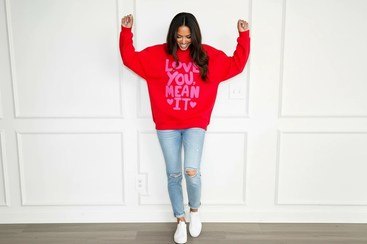 Love You, Mean It Sweatshirt